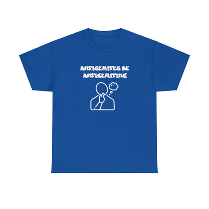 Antisemites be Antisemiting T-shirt