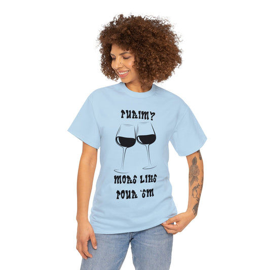 "Purim More Like Pour 'Em" Wine Celebration Tee