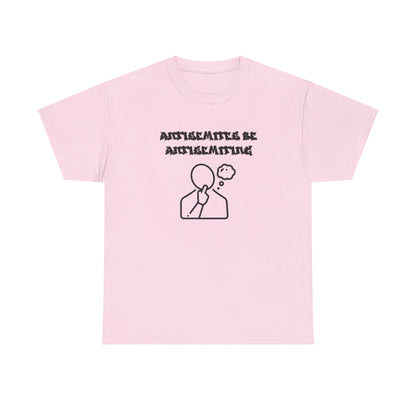 Antisemites be Antisemiting T-shirt