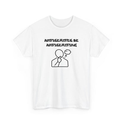 Antisemites be Antisemiting T-shirt